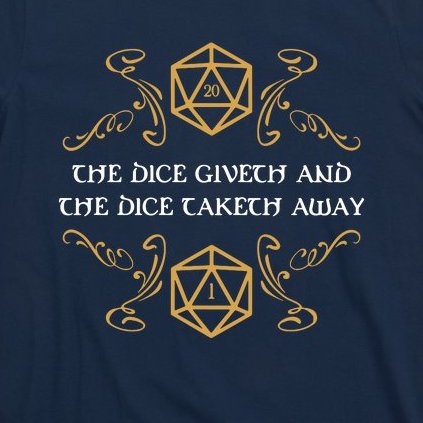 The Dice Giveth And Taketh Dungeons And Dragons Inspired T-Shirt
