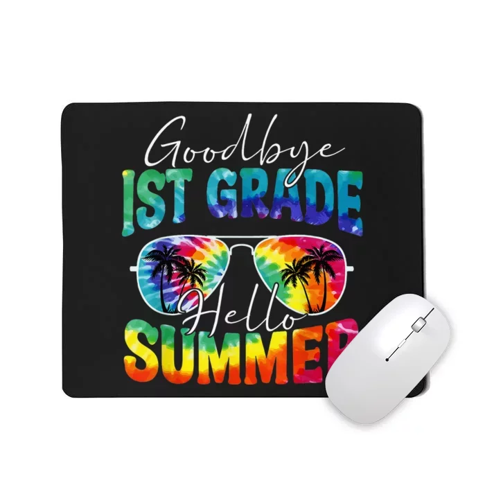 Tie Dye Goodbye 1st Grade Hello Summer Last Day Of School Mousepad