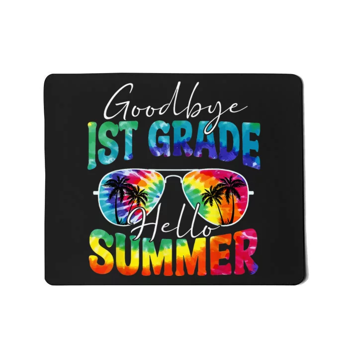 Tie Dye Goodbye 1st Grade Hello Summer Last Day Of School Mousepad