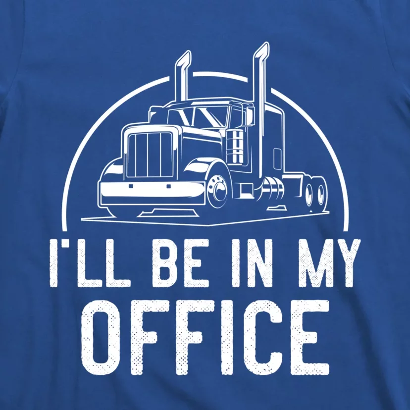 Truck Driver Gift Big Rig Semi Trucker Gift Driving Gift T-Shirt