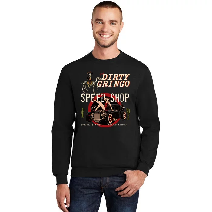 The Dirty Gringo Speed Shop Rat Rod Sexy Pin Up on Hot Rod Sweatshirt