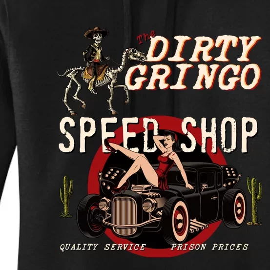 The Dirty Gringo Speed Shop Rat Rod Sexy Pin Up on Hot Rod Women's Pullover Hoodie