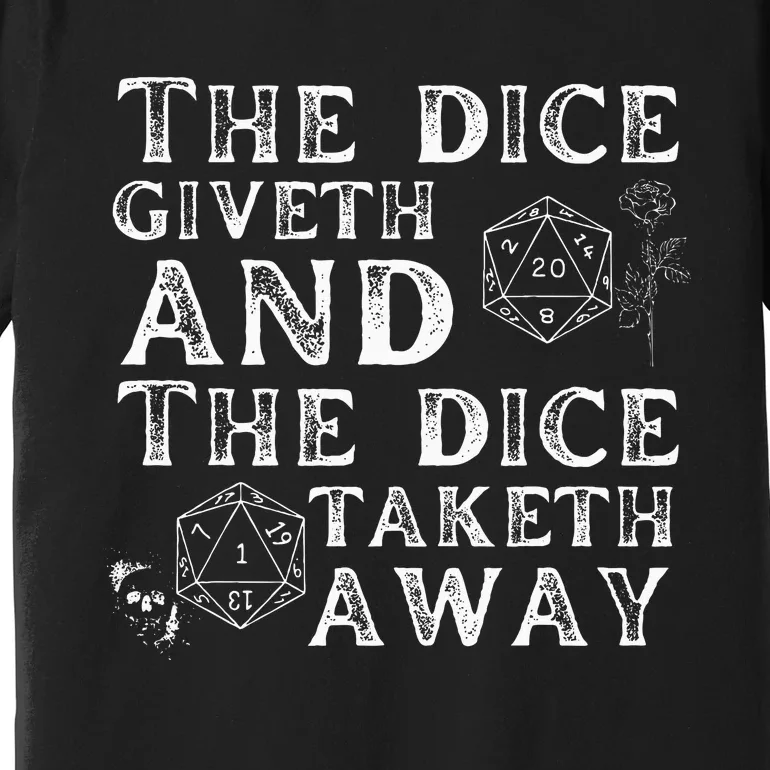 The Dice Giveth And The Dice Taketh Away Premium T-Shirt