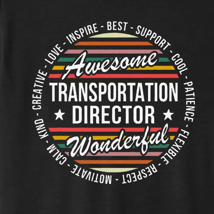 Transportation Director Gifts Appreciation Inspire ChromaSoft Performance T-Shirt