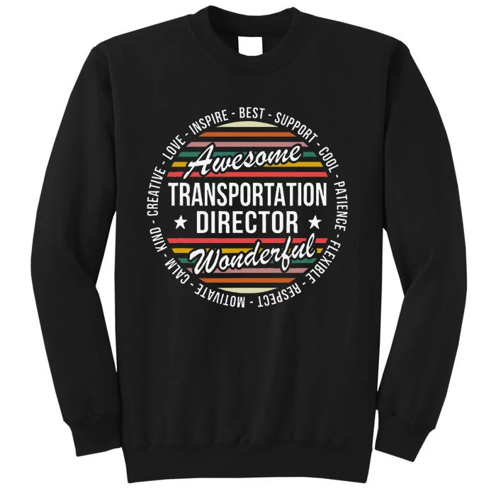 Transportation Director Gifts Appreciation Inspire Tall Sweatshirt