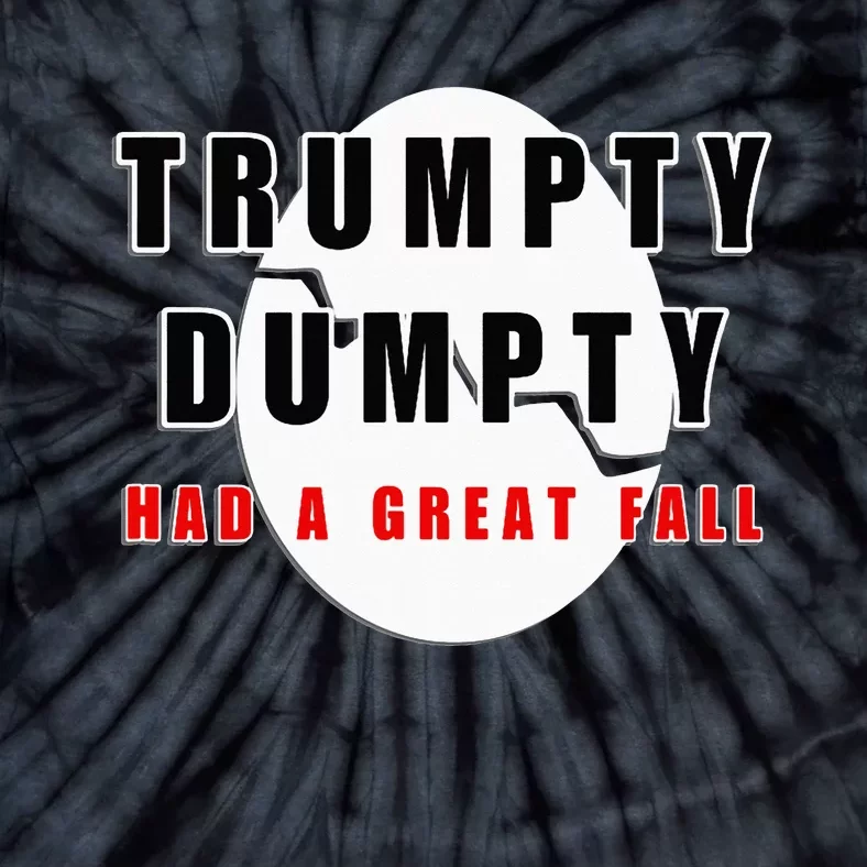 Trumpty Dumpty Had A Great Fall Cracked Egg Tie-Dye T-Shirt