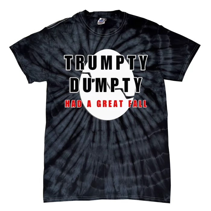 Trumpty Dumpty Had A Great Fall Cracked Egg Tie-Dye T-Shirt