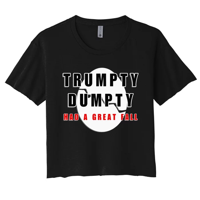 Trumpty Dumpty Had A Great Fall Cracked Egg Women's Crop Top Tee