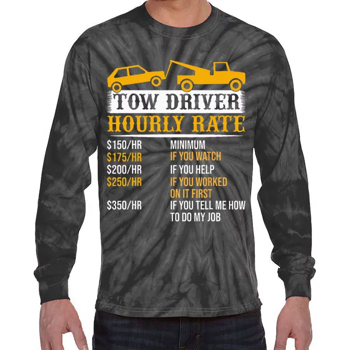 Tow Driver Hourly Rate Tow Truck Driver Tow Trucker Tie-Dye Long Sleeve Shirt