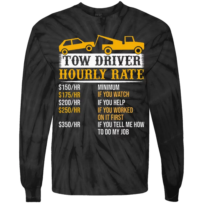 Tow Driver Hourly Rate Tow Truck Driver Tow Trucker Tie-Dye Long Sleeve Shirt