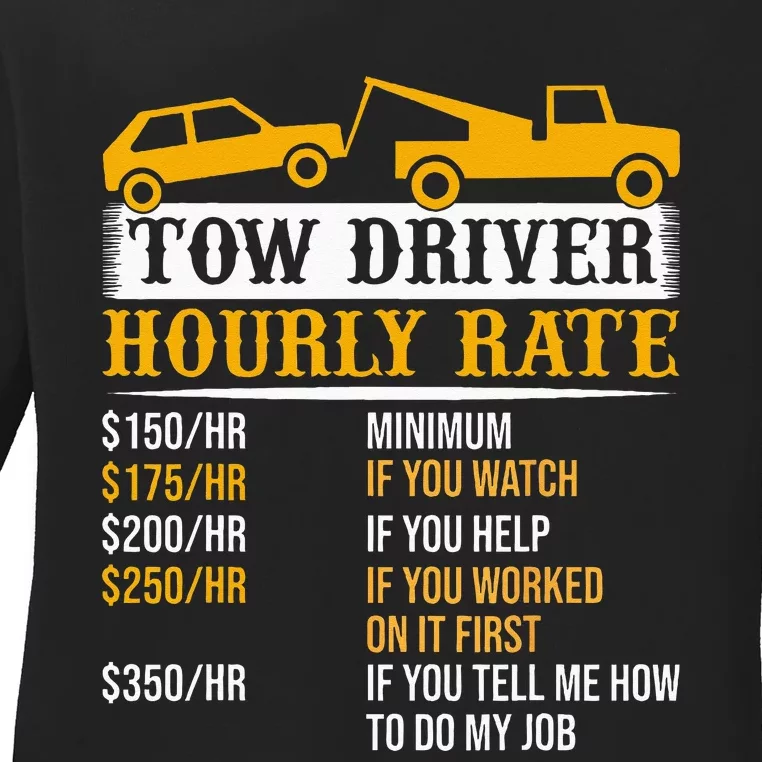 Tow Driver Hourly Rate Tow Truck Driver Tow Trucker Ladies Long Sleeve Shirt