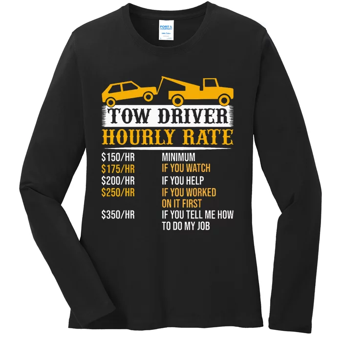 Tow Driver Hourly Rate Tow Truck Driver Tow Trucker Ladies Long Sleeve Shirt