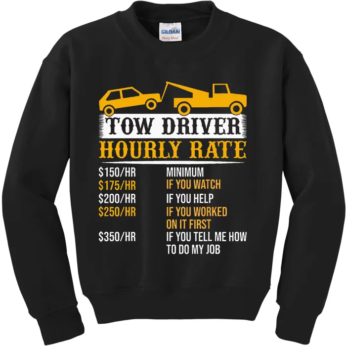 Tow Driver Hourly Rate Tow Truck Driver Tow Trucker Kids Sweatshirt