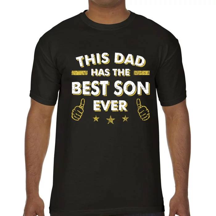 This Dad Has The Best Son Ever Father Day Christmas From Son Comfort Colors T-Shirt