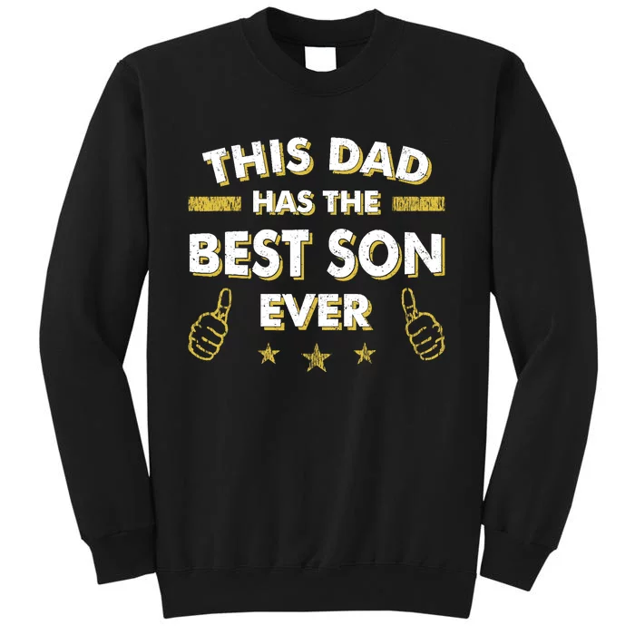 This Dad Has The Best Son Ever Father Day Christmas From Son Tall Sweatshirt