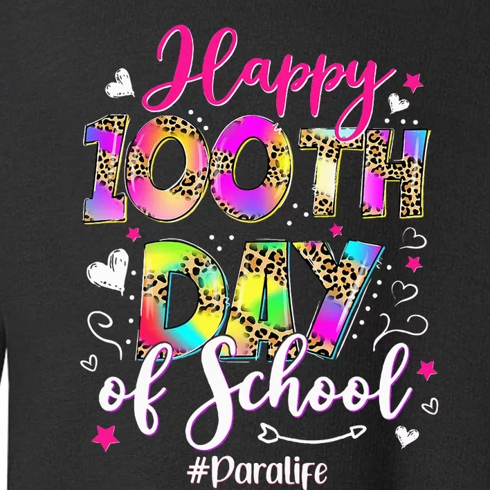 Tie Dye Happy 100th Day Of School Para Life Toddler Sweatshirt