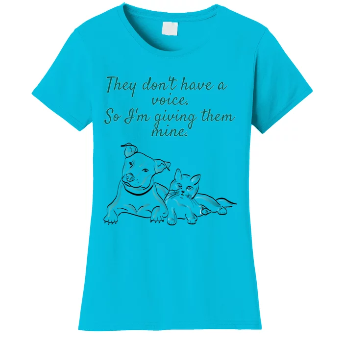 They Dont Have A Voice Animal Advocate Gift Women's T-Shirt