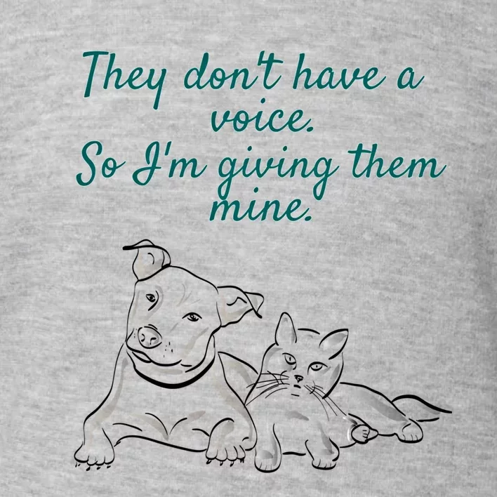 They Dont Have A Voice Animal Advocate Gift Toddler Sweatshirt