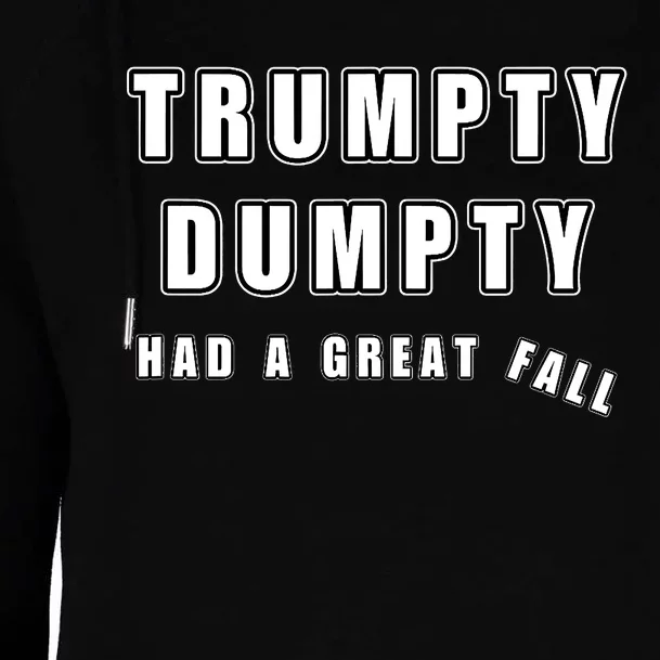 Trumpty Dumpty Had A Great Fall Funny Humor Anti Trump Joke Womens Funnel Neck Pullover Hood