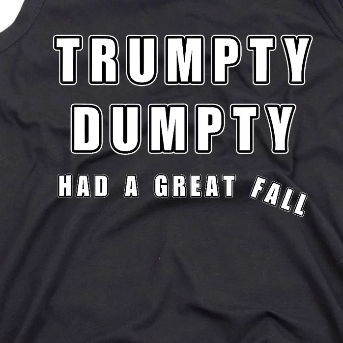 Trumpty Dumpty Had A Great Fall Funny Humor Anti Trump Joke Tank Top