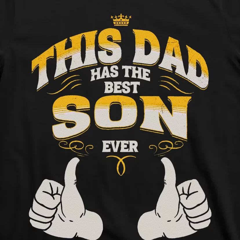 This Dad Has The Best Son Ever Funny Fathers Day From Son T-Shirt