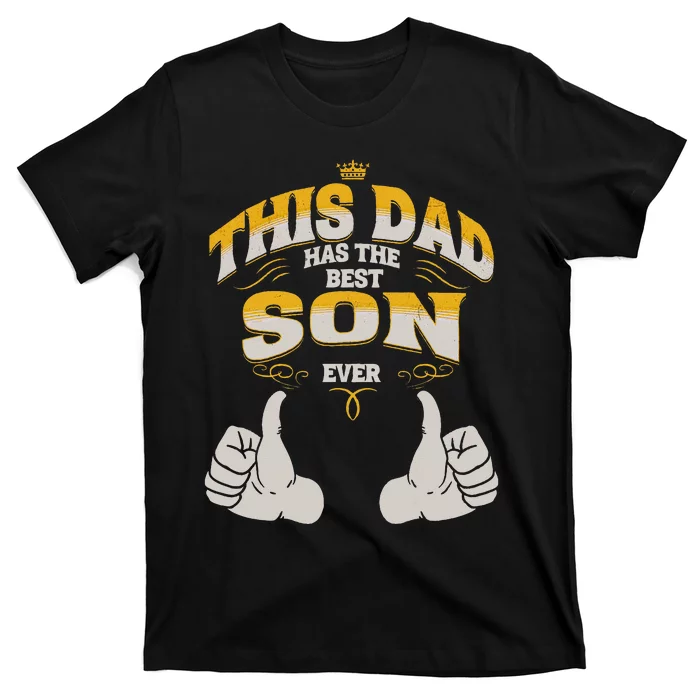 This Dad Has The Best Son Ever Funny Fathers Day From Son T-Shirt