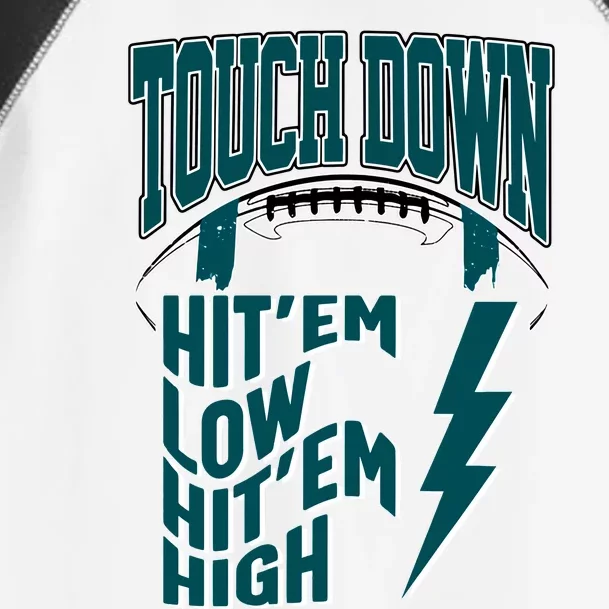 Touch Down Hit'em Low Hit'em High Philadelphia Football Eagle Football Toddler Fine Jersey T-Shirt