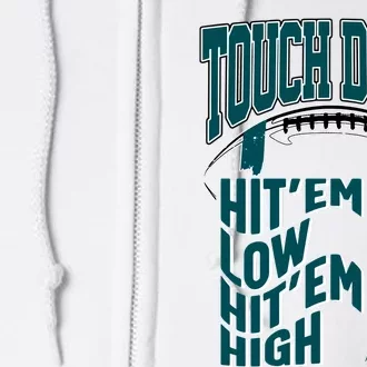 Touch Down Hit'em Low Hit'em High Philadelphia Football Eagle Football Full Zip Hoodie