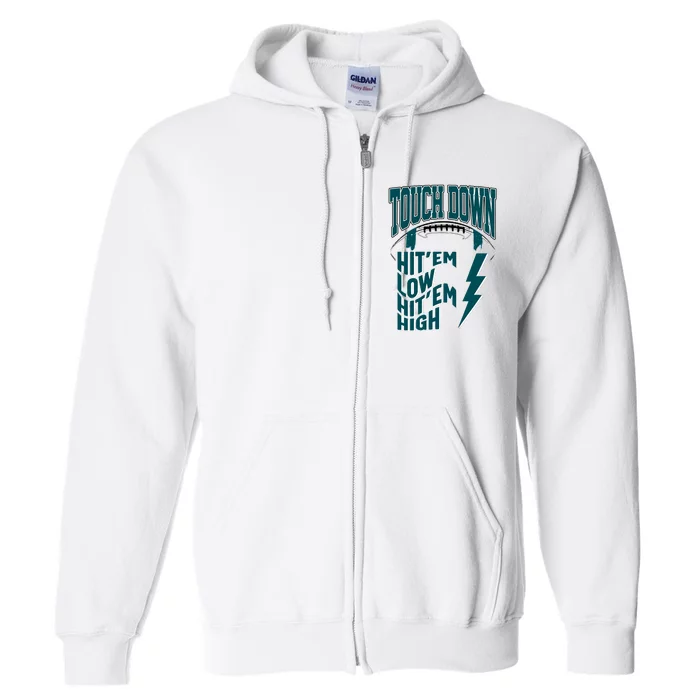 Touch Down Hit'em Low Hit'em High Philadelphia Football Eagle Football Full Zip Hoodie