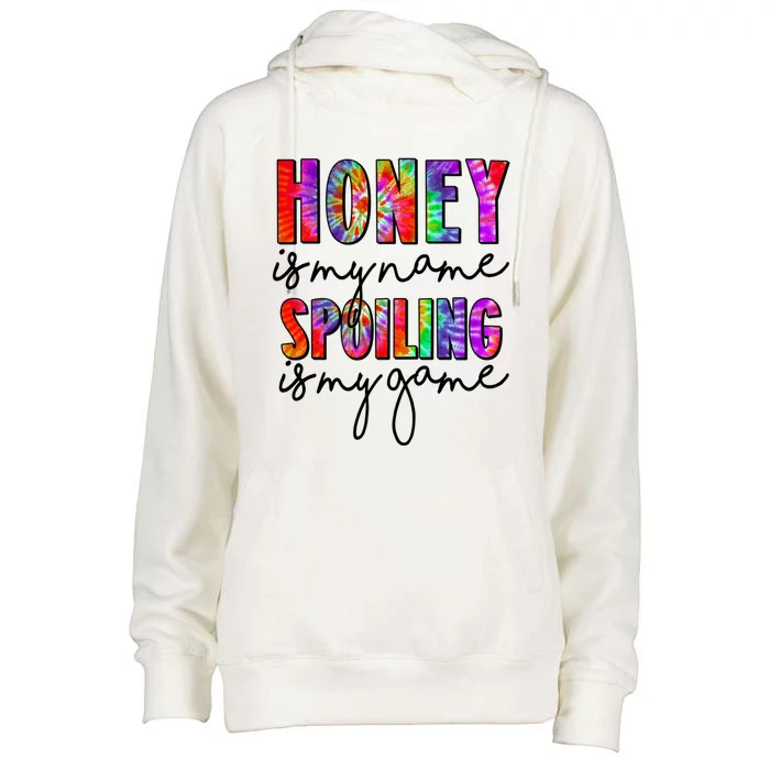 Tie Dye Honey Is My Name Spoiling Is My Game Mothers Day Cool Gift Womens Funnel Neck Pullover Hood