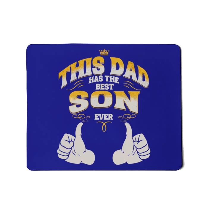 This Dad Has The Best Son Ever Funny Fathers Day From Son Gift Mousepad