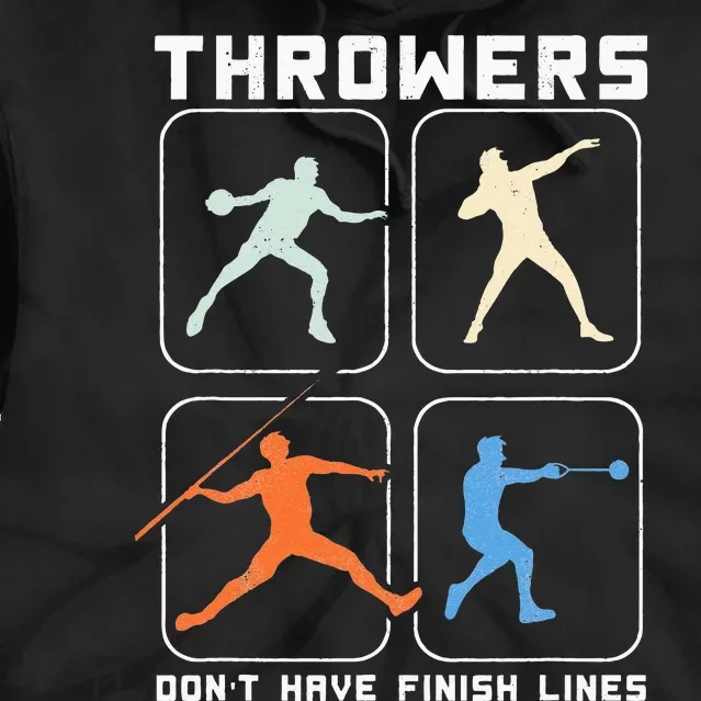 Throwers Don't Have Finish Lines Discus Javelin Shot Put Tie Dye Hoodie