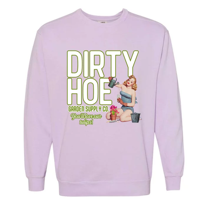 The Dirty Hoe Garden Supply YouLl Love Our Tulips Beauty Girl Garment-Dyed Sweatshirt