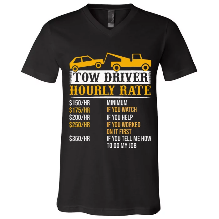 Tow Driver Hourly Rate Tow Truck Driver Tow Trucker V-Neck T-Shirt