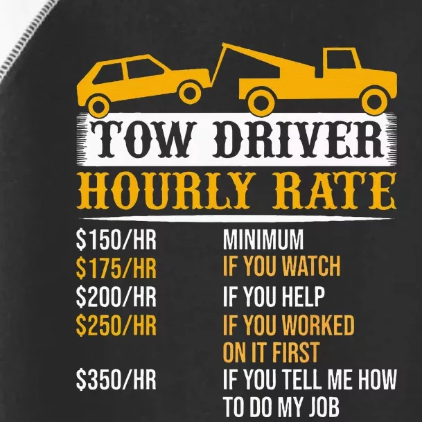 Tow Driver Hourly Rate Tow Truck Driver Tow Trucker Toddler Fine Jersey T-Shirt