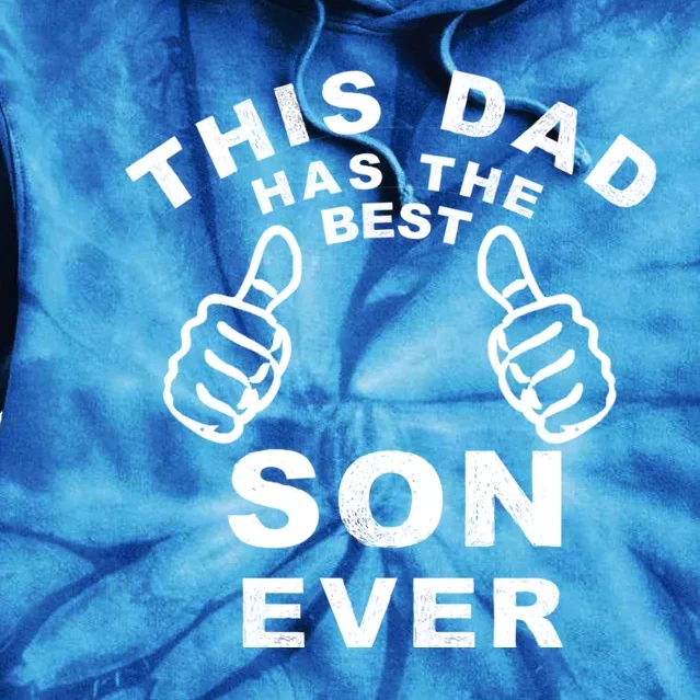 This Dad Has The Best Son Ever Funny Fathers Day From Son Cool Gift Tie Dye Hoodie