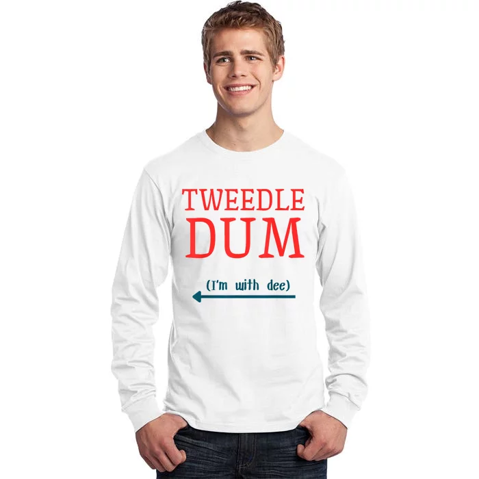 Tweedle Dum IM With Dee Couple & Friends Funny Lazy Costume Tall Long Sleeve T-Shirt