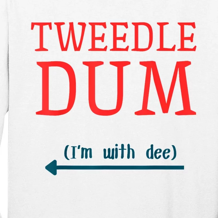 Tweedle Dum IM With Dee Couple & Friends Funny Lazy Costume Tall Long Sleeve T-Shirt