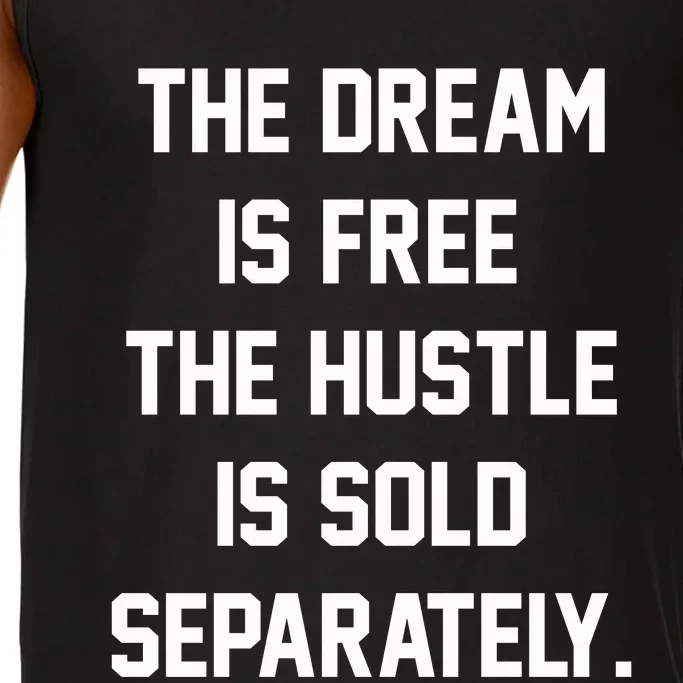 The Dream Is Free The Hustle Is Sold Separately Comfort Colors® Tank Top