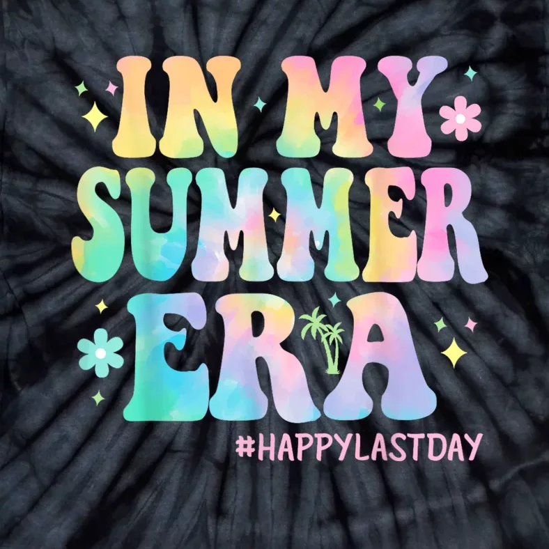 Tie Dye In My Summer Era Last Day Of School Teacher Summer Tie-Dye T-Shirt