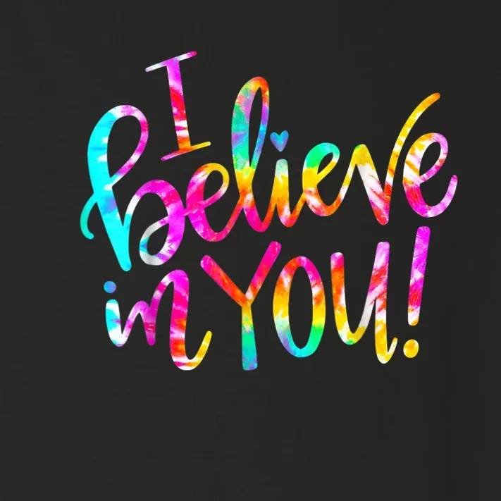 Tie Dye I Believe In You Teacher Testing Day Gift Toddler Long Sleeve Shirt