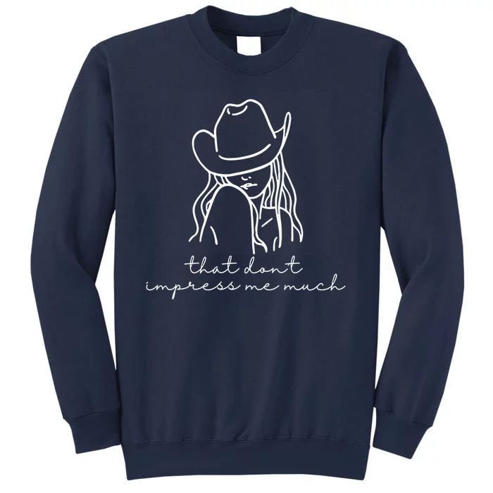 That Dont Impress Me Much Country Girl Sweatshirt