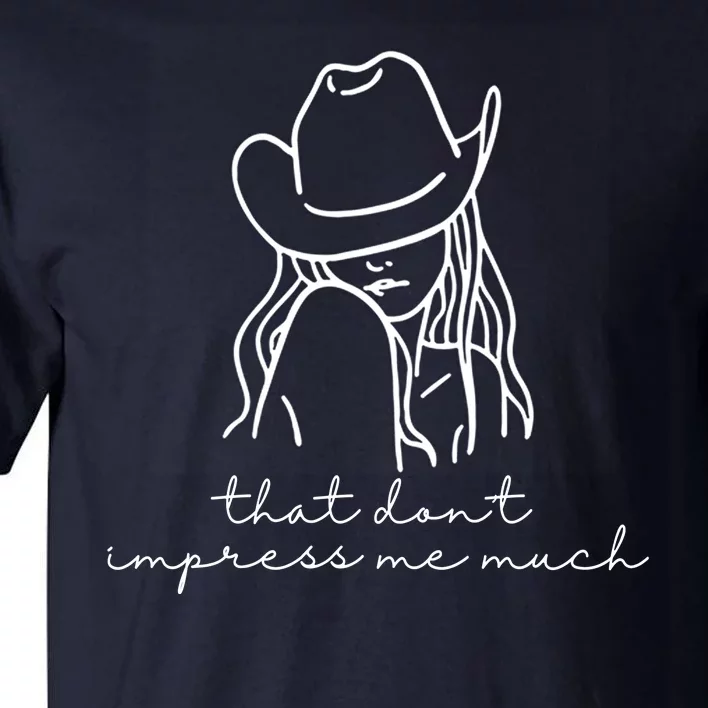 That Dont Impress Me Much Country Girl Tall T-Shirt