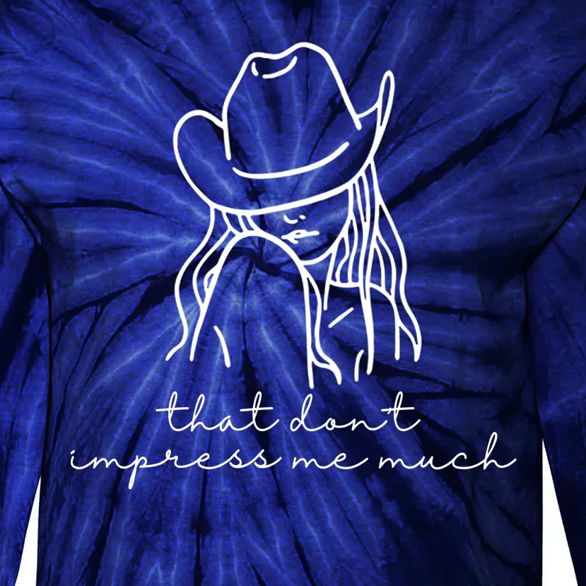 That Dont Impress Me Much Country Girl Tie-Dye Long Sleeve Shirt