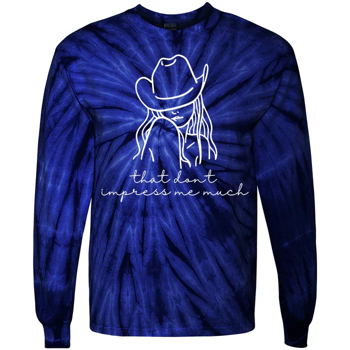 That Dont Impress Me Much Country Girl Tie-Dye Long Sleeve Shirt