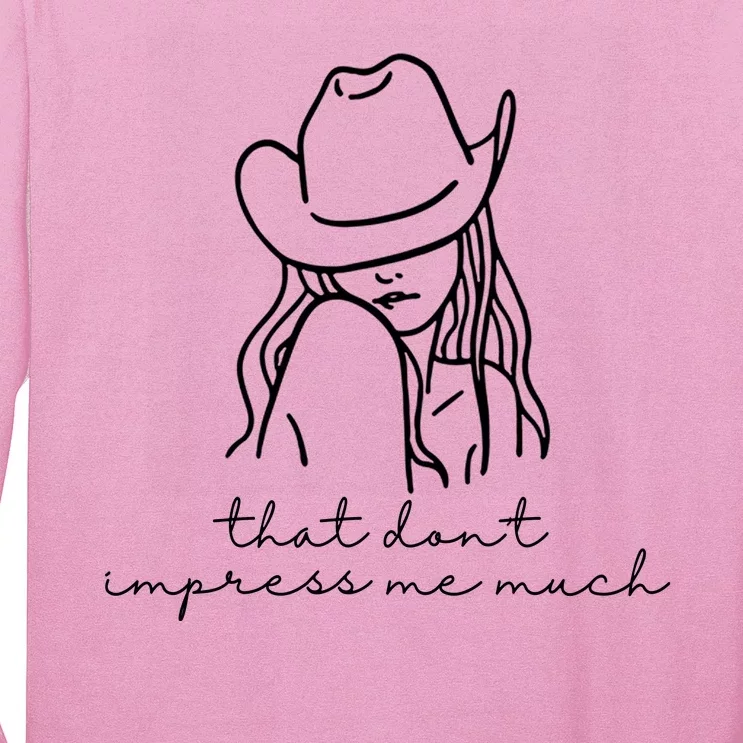 That Dont Impress Me Much Country Girl Long Sleeve Shirt