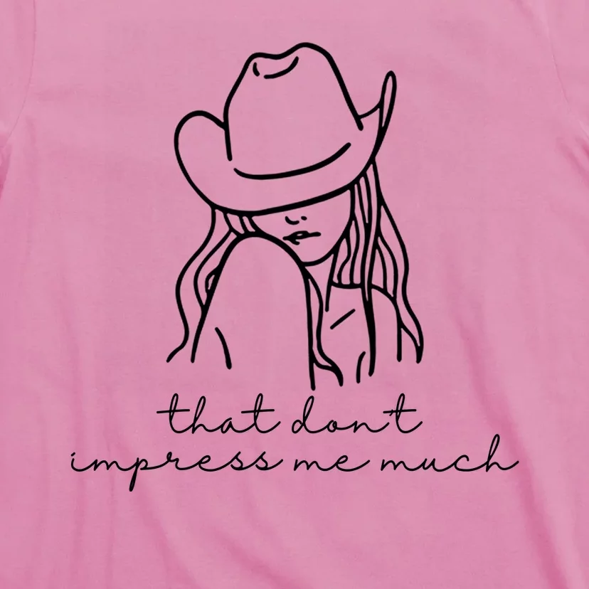 That Dont Impress Me Much Country Girl T-Shirt