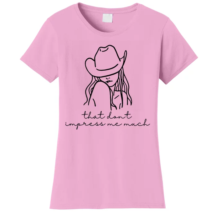 That Dont Impress Me Much Country Girl Women's T-Shirt