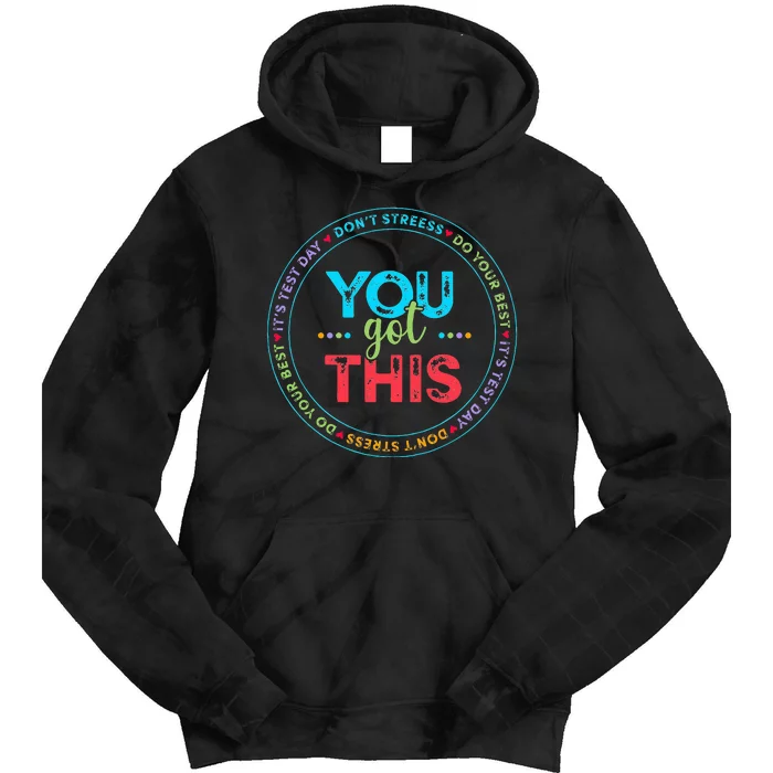 Testing Day Its Test Day You Got This Teacher Student Kids Tie Dye Hoodie