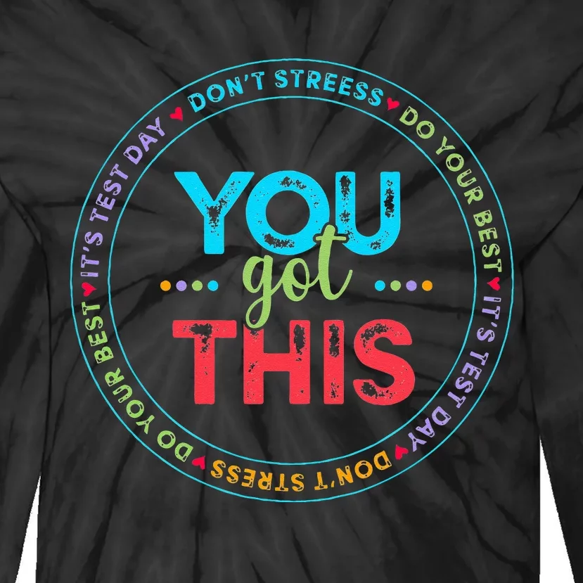 Testing Day Its Test Day You Got This Teacher Student Kids Tie-Dye Long Sleeve Shirt